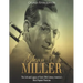 Glenn Miller: The Life and Legacy of Early 20th Century America's Most Popular Musician
