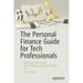 The Personal Finance Guide for Tech Professionals: Building, Protecting, and Transferring Your Wealth