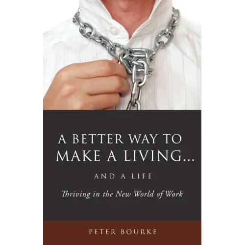 A Better Way to Make a Living...and a Life