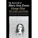 The Real Life of Mary Ann Evans: George Eliot, Her Letters and Fiction