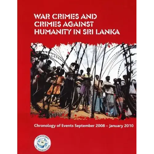War Crimes and Crimes against Humanity in Sri Lanka: Chronology of Events September 2008 - January 2010