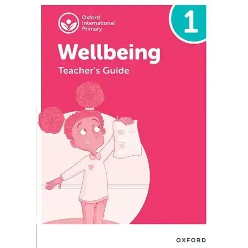 Oxford International Primary Wellbeing: Teacher Guide 1