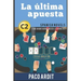Spanish Novels: La última apuesta (Spanish Novels for High Advanced Learners - C2)