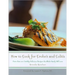 How to Cook for Crohn's and Colitis: More Than 200 Healthy, Delicious Recipes the Whole Family Will Love