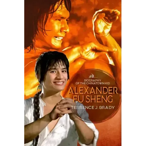 Alexander Fu Sheng: Biography of the Chinatown Kid