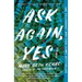 Ask Again, Yes