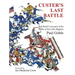 Custer's Last Battle: Red Hawk's Account of the Battle of the Little Bighorn