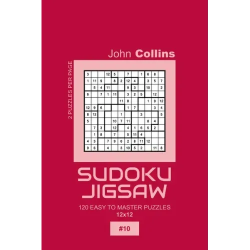 Sudoku Jigsaw - 120 Easy To Master Puzzles 12x12 - 10