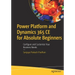 Power Platform and Dynamics 365 Ce for Absolute Beginners: Configure and Customize Your Business Needs