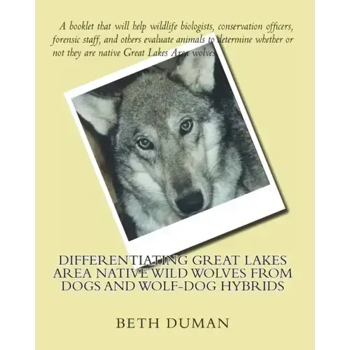 Differentiating Great Lakes Area Native Wild Wolves from Dogs and Wolf-Dog Hybrids