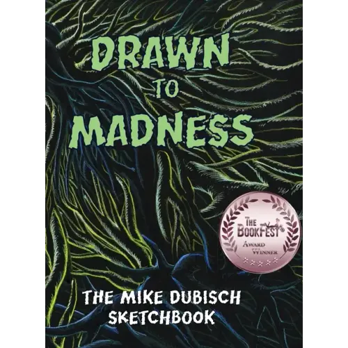 Drawn to Madness, The Mike Dubisch Sketchbook