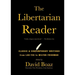 The Libertarian Reader: Classic & Contemporary Writings from Lao-Tzu to Milton Friedman