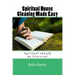 Spiritual House Cleaning Made Easy: "because being spiritual should be practical"