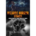 Bizarre Horror Stories: Weird Accounts Of Swamp Monsters, Yowies, Trolls & Other Strange Creatures