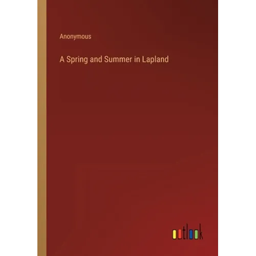 A Spring and Summer in Lapland