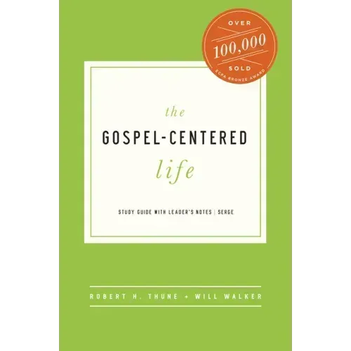 The Gospel-Centered Life: Study Guide with Leader's Notes