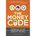 The Money Code: Improve Your Entire Financial Life Right Now