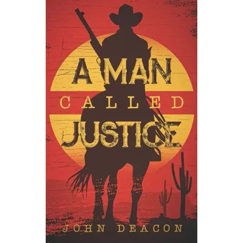 A Man Called Justice: A Classic Western Series with Heart