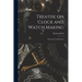 Treatise on Clock and Watch Making: Theoretical and Practical