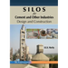 SILOS for Cement and Other Industries: Design and Construction