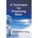 A Technique for Producing Ideas