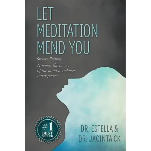 Let Meditation Mend You: Harness the power of the mind to achieve inner peace