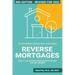 Reverse Mortgages: How to use Reverse Mortgages to Secure Your Retirement