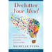 Declutter Your Mind: Twelve Secret Steps to Clear Mental Clutter For a Lifetime Of Peace And Bliss