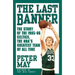 Last Banner: The Story of the 1985-86 Celtics and the NBA's Greatest Team of All Time