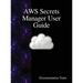 AWS Secrets Manager User Guide