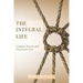The Integral Life: Complete Passion and Purpose for God