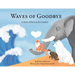 Waves of Goodbye: A Story of Pet Loss and Comfort