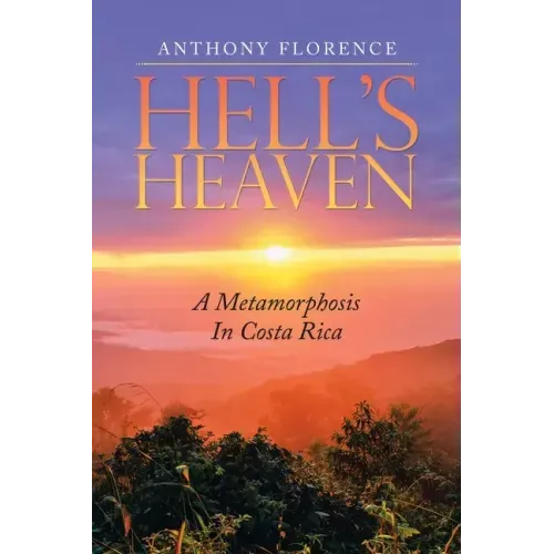 Hell's Heaven: A Metamorphosis in Costa Rica