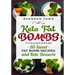 Keto Fat Bombs: 30 Sweet Fat Bomb Recipes and Keto Desserts: Energy Boosting Sweet Keto Fat Bombs Cookbook with Healthy Low-Carb Fat B