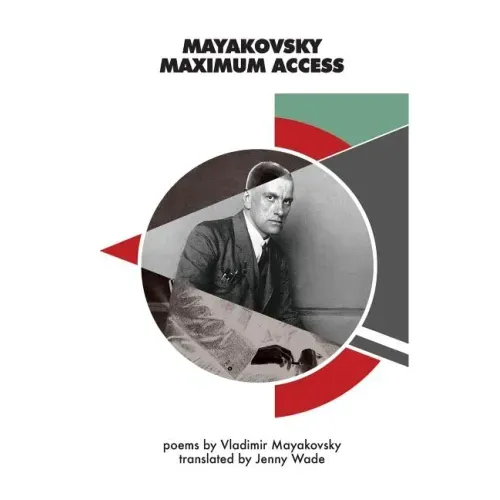 Mayakovsky Maximum Access: Selected Poems