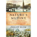 Nature's Mutiny: How the Little Ice Age of the Long Seventeenth Century Transformed the West and Shaped the Present
