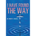 I Have Found The Way