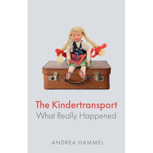 The Kindertransport: What Really Happened