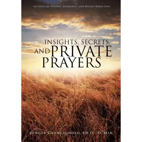 Insights, Secrets, and Private Prayers
