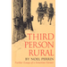 Third Person Rural: Further Essays of a Sometime Farmer