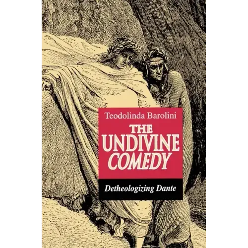 The Undivine Comedy: Detheologizing Dante