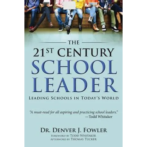 21st Century School Leader: Leading Schools in Today's World
