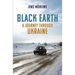 Black Earth: A Journey Through Ukraine