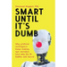 Smart Until It's Dumb: Why artificial intelligence keeps making epic mistakes (and why the AI bubble will burst)