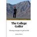 The College Golfer: Winning strategies for golf and life