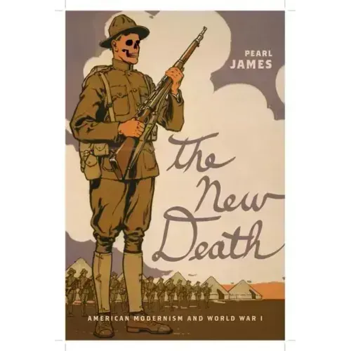 The New Death: American Modernism and World War I