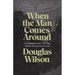 When the Man Comes Around: A Commentary on the Book of Revelation
