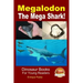 Megalodon - The Mega Shark!