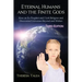 Eternal Humans and the Finite Gods: How an Ex-Prophet and I Left Religion and Discovered Universes Beyond and Within
