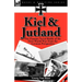 Kiel and Jutland: The Famous Naval Battle of the First World War from the German Perspective